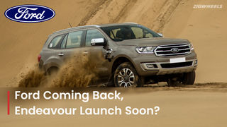 Ford Is Back In India, Endeavour Coming Soon?
