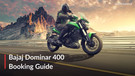 Bajaj Dominar 400: Booking Guide