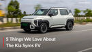 5 Things We Love About The Kia Syros EV