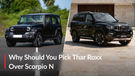 Mahindra Thar Roxx vs Scorpio N: Why Character Still Wins