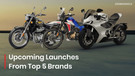 Upcoming Launches From Top 5 Best-selling Brands