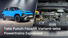Petrol, Turbo-petrol, CNG, AMT; There&rsquo;s A Tata Punch For Everyone! Variant-wise Powertrain Options Fully Explained….