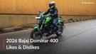 2026 Bajaj Dominar 400: Likes And Dislikes