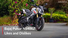 2026 Bajaj Pulsar NS400Z: Likes and Dislikes
