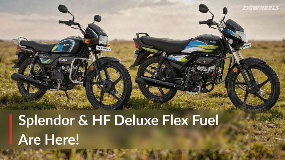 BREAKING: E85-Compliant Hero Splendor And HF Deluxe Flex Fuel Bikes Launched In India BREAKING: E85-Compliant Hero Splendor And HF Deluxe Flex Fuel Bikes Launched In India