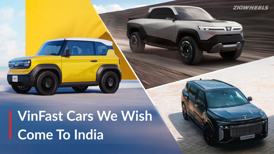 VinFast Cars We Wish Came To India VinFast Cars We Wish Came To India