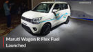 Maruti Wagon R Flex Fuel Launched At Rs 7.24 lakh | India's First E85 Car