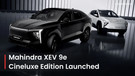 Mahindra XEV 9e Cineluxe Edition Launched At Rs 29.35 Lakh; Coupe eSUV Now With New Interior And Colours…..