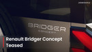 Renault Teases New Bridger Concept SUV; Is This Renault&rsquo;s Take On The Thar And Jimny? Let&rsquo;s Find Out