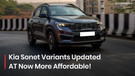 Buy The Kia Sonet AT Range Now At Rs 9.78 Lakh! Affordable Diesel AT & Petrol DCT Variants Launched…
