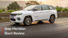 Jeep Meridian Short Review: Our Appreciations And Complaints After Driving This Highway Cruiser