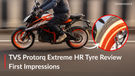 TVS Protorq Extreme HR Tyre First Impressions - Light And Zippy