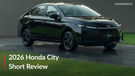 2026 Honda City Short Review: What We Liked & What Needs To Improve