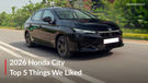 Top 5 Things We Like About The New Honda City