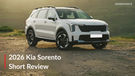 2026 Kia Sorento Short Review: What We Liked & What Needs To Improve