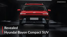 All-New Hyundai Bayon Compact SUV Revealed! Sportier Compact SUV To Sit Below Creta
