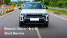 Renault Duster Hybrid Short Review: What’s Good & What Isn’t