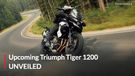 Upcoming Triumph Tiger 1200 Unveiled: Here Is What's New