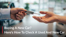 The Complete Used Car Inspection Guide: Check Out The Most Essential Steps Of Buying A Used Car