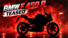 Upcoming BMW F 450 R Teased: Will Be Most Affordable BMW Naked Bike