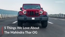 5 Things We Love About The Mahindra Thar OG