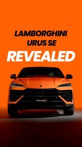 Lamborghini Urus SE Plug-in Hybrid Revealed: Top 7 Highlights