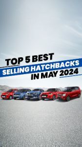 These Top 5 Best Selling Hatchbacks In May 2024: Top 10 Highlights