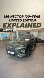 In 10 Images: MG Hector 100-Year Limited Edition Explained