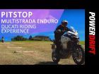 Pit Stop : Multistrada Enduro - Ducati Riding Experience : PowerDrift