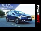 New Maruti SX4 S Cross : Is it fixed? PowerDrift