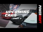 Upcoming Cars of 2017 : Part 2 : PowerDrift