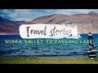 Nubra Valley to Pangong Lake : Ladakh : Episode 4