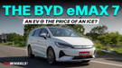 BYD eMAX 7 First Drive | A Solid MUV That's Also An EV!